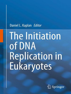 cover image of The Initiation of DNA Replication in Eukaryotes